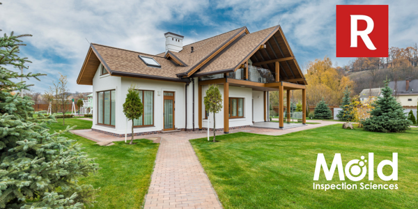 A modern house with a triangular roof sits amidst a green lawn and trees under a cloudy sky. A red R logo is in the top right corner, while "Mold Inspection Sciences" at the bottom right highlights their expertise in mold assessment and sampling.